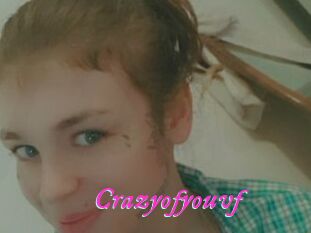 Crazyofyouvf