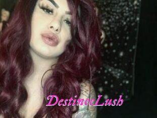 DestineeLush