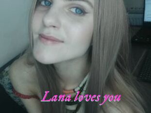 Lana_loves_you