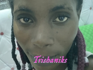 Trishaniks